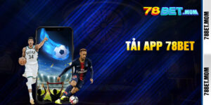 Tải App 78bet