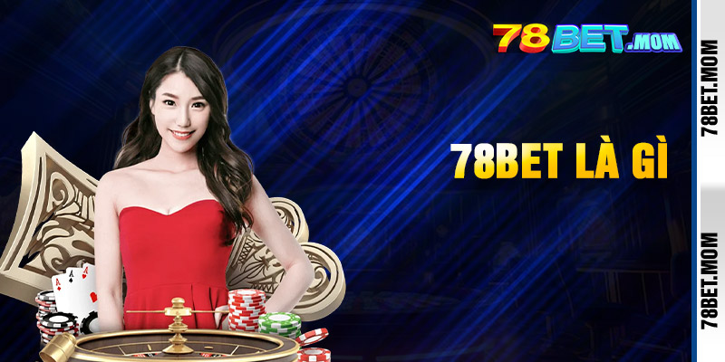 78bet là gì
